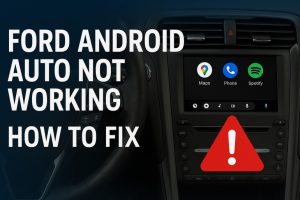 Ford Android Auto Not Working
