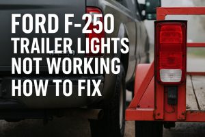 Ford F250 Trailer Lights Not Working