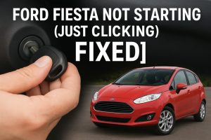 Ford Fiesta Not Starting (Just Clicking)
