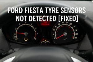 Ford Fiesta Tyre Sensors Not Detected