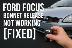 Ford Focus Bonnet Release Not Working