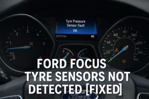 Ford Focus Tyre Sensors Not Detected