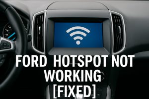 Ford Hotspot Not Working
