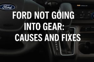 Ford Not Going Into Gear