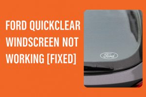 Ford QuickClear Windscreen Not Working