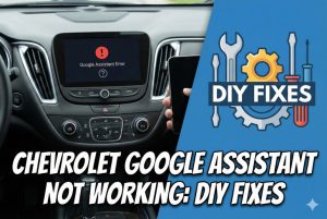 Chevrolet Google Assistant Not Working