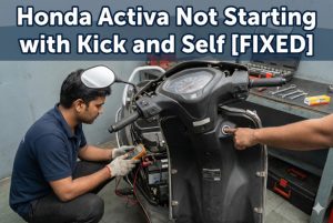 Honda Activa Not Starting with Kick and Self