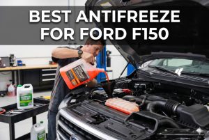 Best Antifreeze for Ford F150