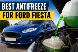 Best Antifreeze for Ford Fiesta
