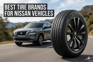 Best Tire Brands for Nissan Vehicles