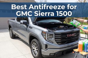 Best Antifreeze for GMC Sierra 1500