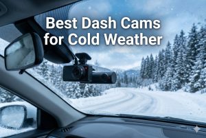 Best Dash Cams for Cold Weather