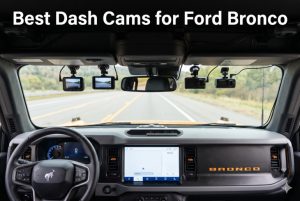 Best Dash Cams for Ford Bronco