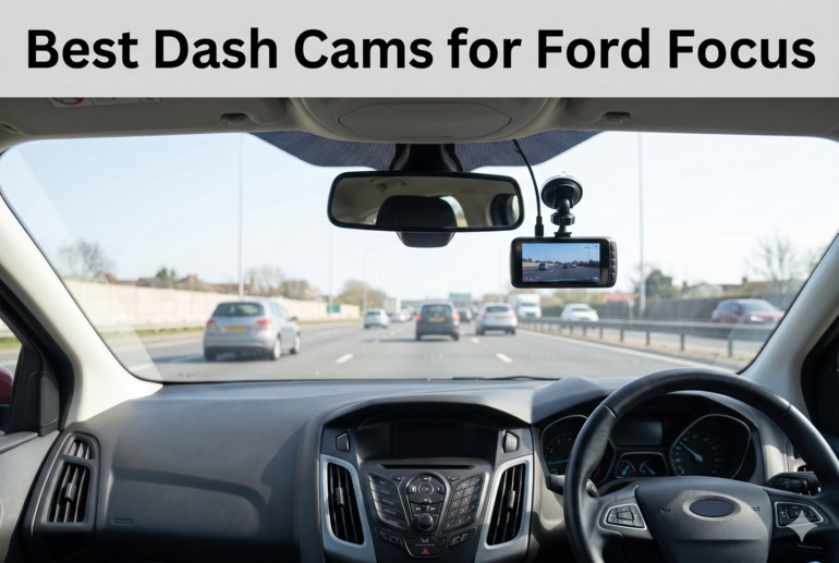 Best Dash Cams for Ford Focus