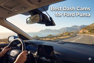 Best Dash Cams for Ford Puma