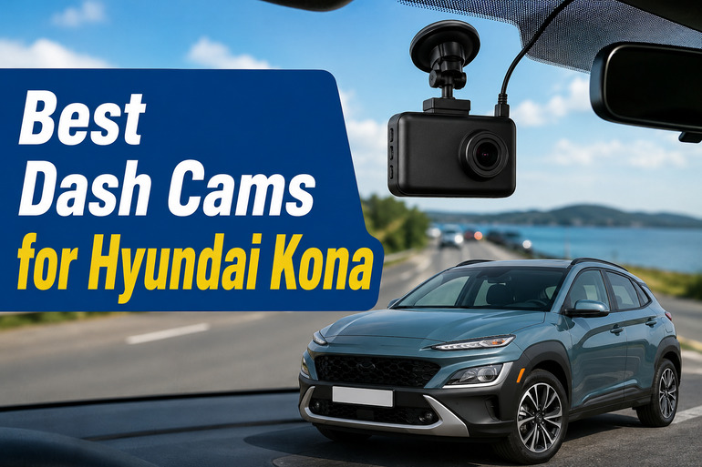 Best Dash Cams for Hyundai Kona