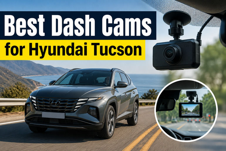  Best Dash Cams for Hyundai Tucson 
