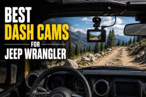 Best Dash Cams for Jeep Wrangler