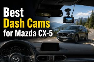 Best Dash Cams for Mazda CX-5