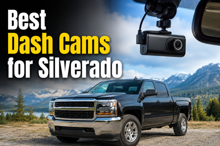Best Dash Cams for SilveradO
