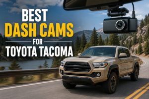 Best Dash Cams for Toyota Tacoma