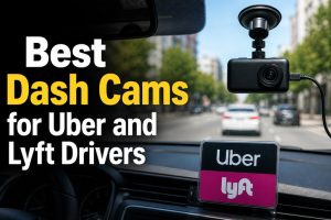 Best Dash Cams for Uber and Lyft Drivers