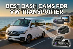 Best Dash Cams for VW Transporter