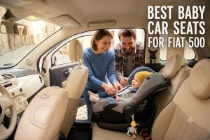 Best Baby Car Seats for Fiat 500