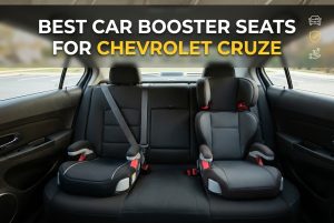 Best Car Booster Seats for Chevrolet Cruze