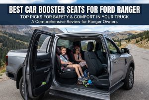 Best Car Booster Seats for Ford Ranger