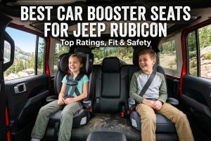 Best Car Booster Seats for Jeep Rubicon