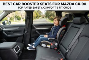 Best Car Booster Seats for Mazda CX90