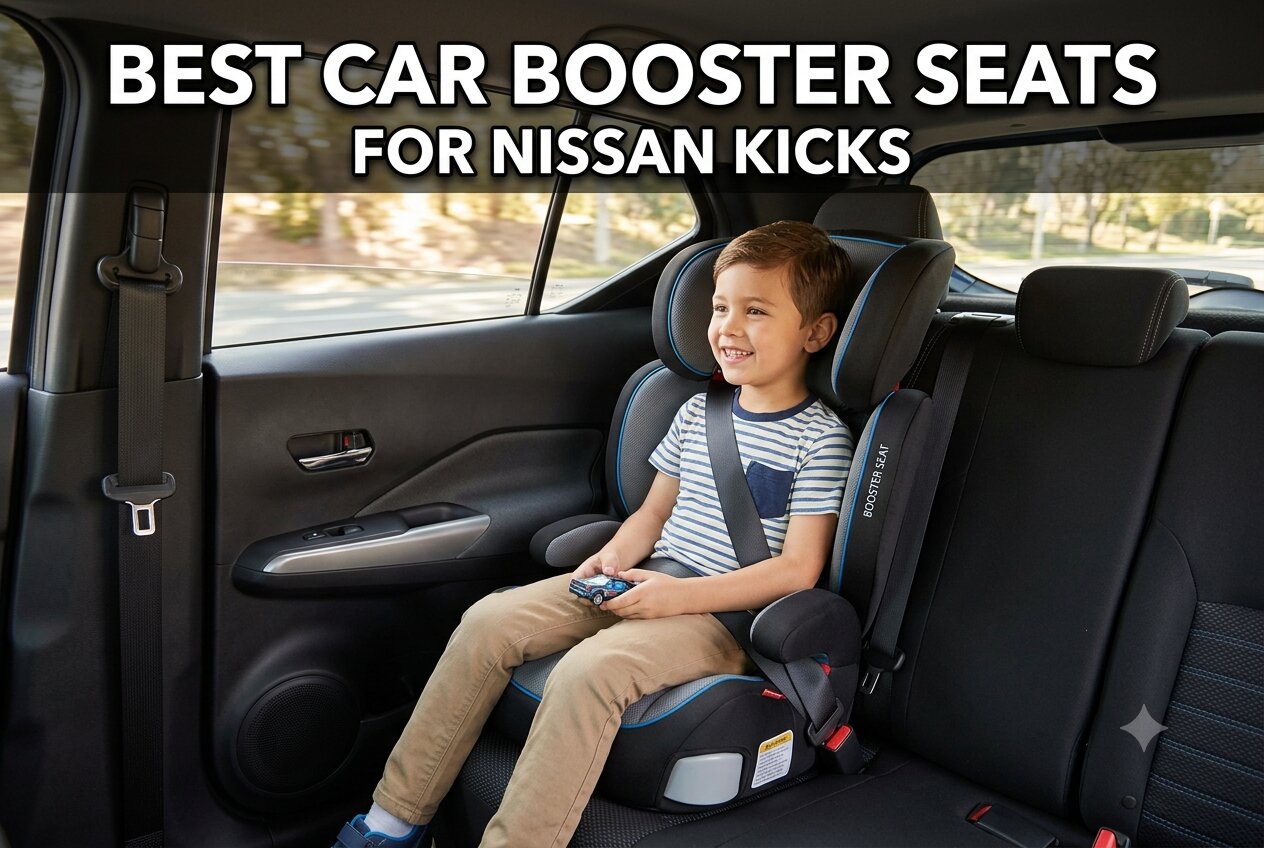 Best Car Booster Seats for Nissan Kicks