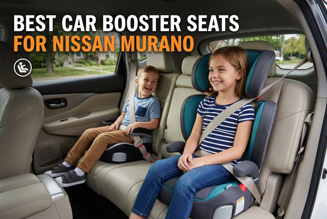 Best Car Booster Seats for Nissan Murano