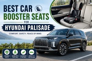 Best Car Booster Seats for Hyundai Palisade